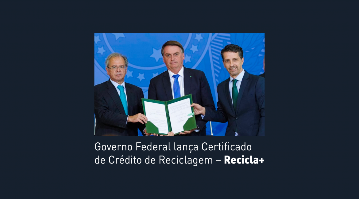 Governo Federal lança Certificado de Crédito de Reciclagem – Recicla+