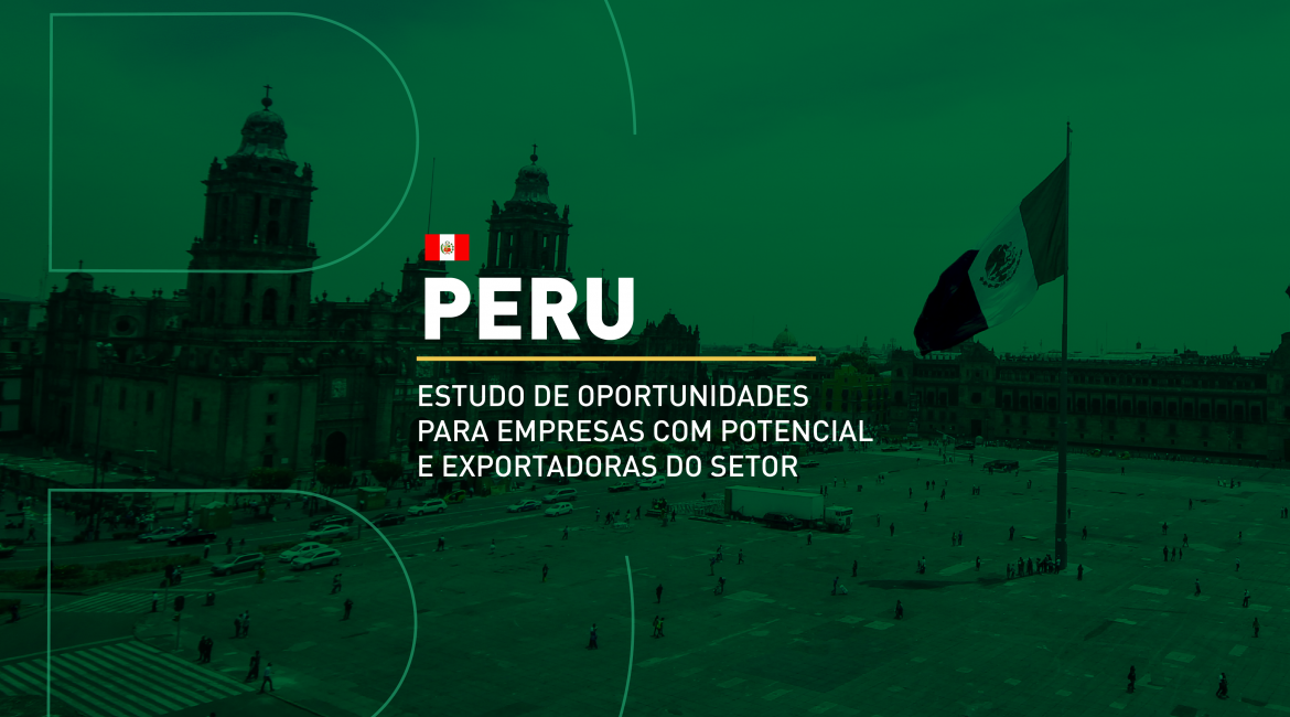 PERU: Estudo de Oportunidades para Empresas Brasileiras de Móveis com Potencial e Exportadoras