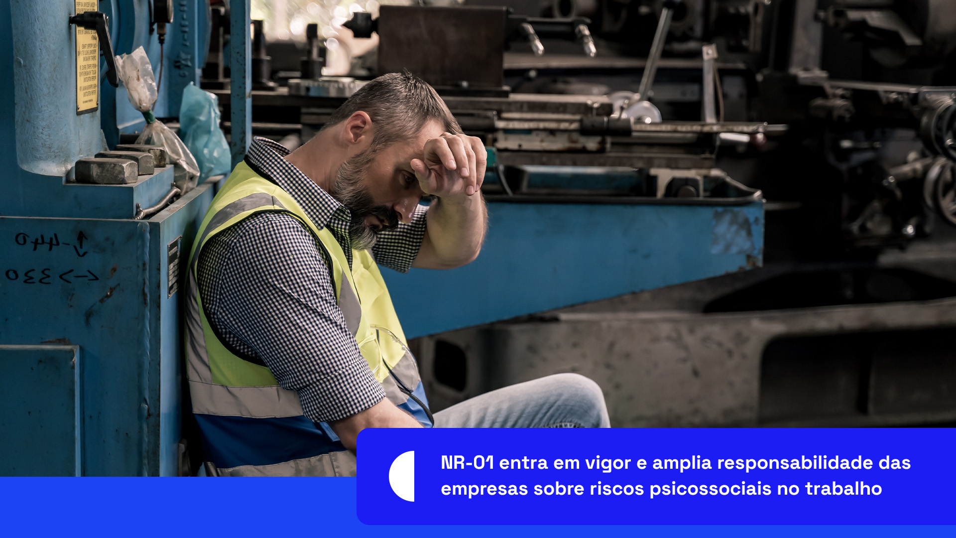 NR-01 entra em vigor e amplia responsabilidade das empresas sobre riscos psicossociais no trabalho