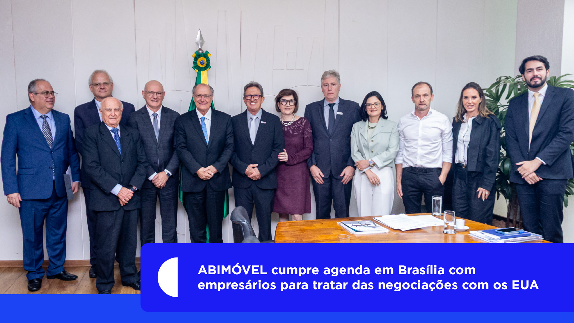 ABIMÓVEL cumpre agenda em Brasília com empresários para tratar das negociações com os EUA